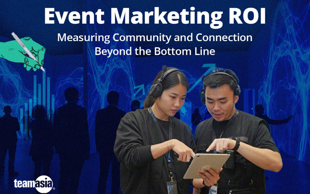 Event marketing ROI: Measuring Community and Connection Beyond the Bottom Line