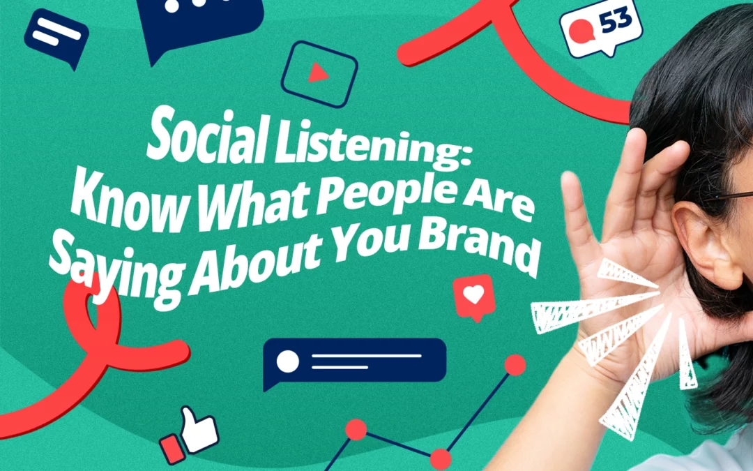 Social Listening: Know What People Are Saying About You Brand