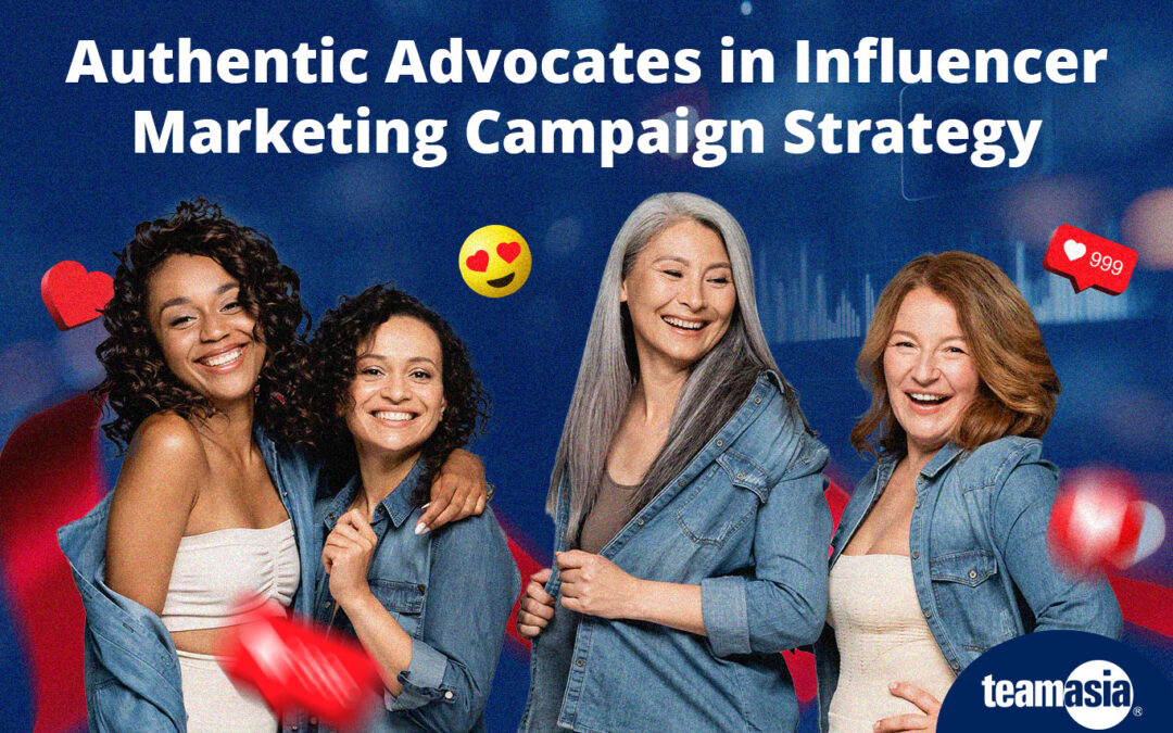 Authentic Advocates in Influencer Marketing Campaign Strategy