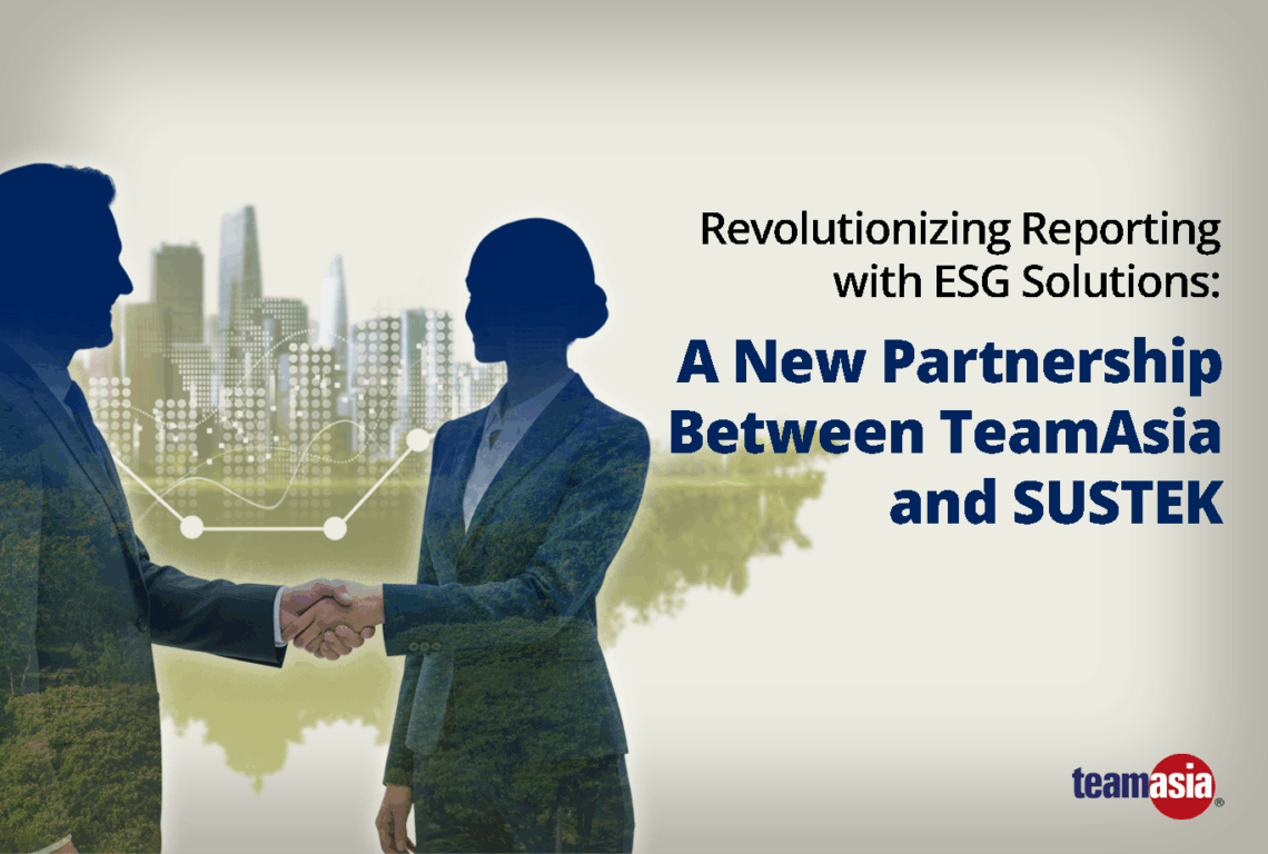 Revolutionizing Reporting with ESG Solutions: A New Partnership Between TeamAsia and SUSTEK