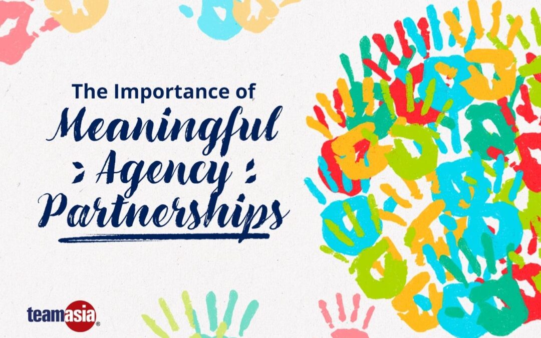 The Importance of Meaningful Agency Partnerships