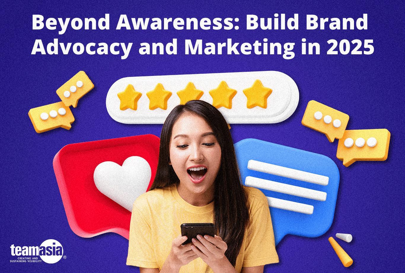 Beyond Awareness: Build Brand Advocacy and Marketing in 2025