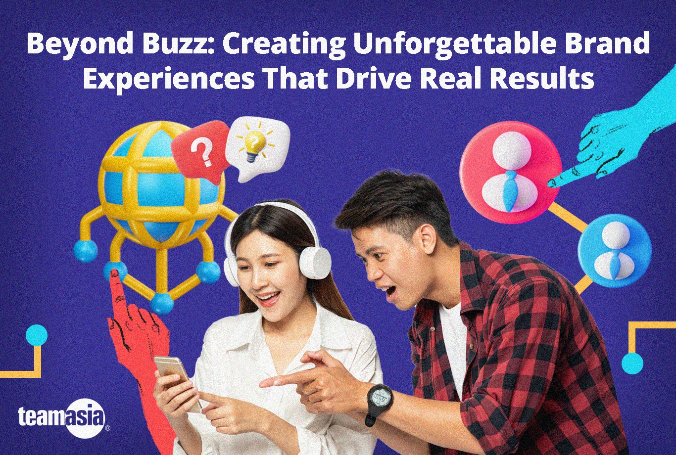 Beyond Buzz: Creating Unforgettable Brand Experiences That Drive Real Results.